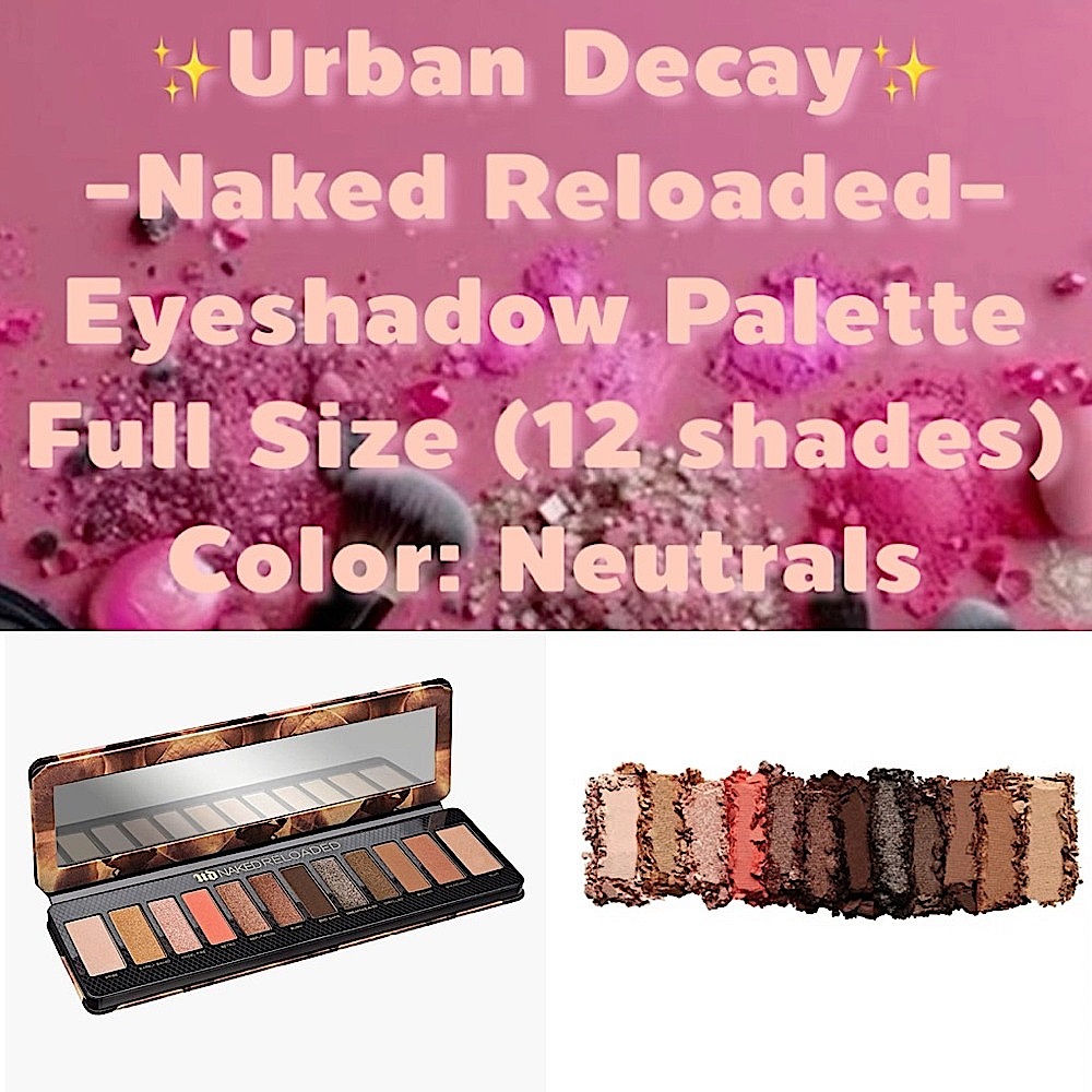 ✨Urban Decay✨ Naked Reloaded Eyeshadow Palette - (Full Size) 12 Neutral Shades